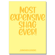 Yellow Most Expensive Shag Ever Card
